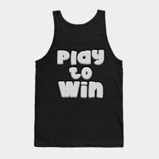 PLAY TO WIN! Tank Top